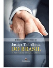 Justiça Trabalhista Do Brasil: O Fenomeno Social Agoniza Justiça Trabalhista Do Brasil: O Fenomeno Social Agoniza