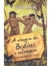 A Viagem De Bediai, O Selvagem: E O Voo Das Borboletas Negras