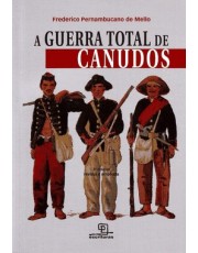 A Guerra Total De Canudos
