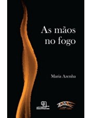 As Maos No Fogo