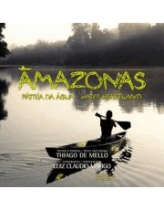 Amazonas - Patria Da Agua - 3 Ed Amazonas - Patria Da Agua - 3 Ed
