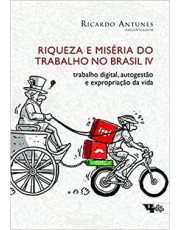 Riqueza E Miseria Do Trabalho No Brasil Iv