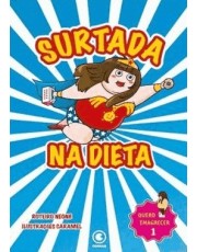 Surtada Na Dieta: Quero Emagrecer - Vol.1