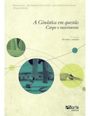 Ginastica Em Questão: Corpo E Movimento, A Ginastica Em Questão: Corpo E Movimento, A