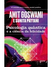 Psicologia Quantica E A Ciência Da Felicidade