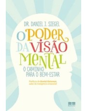 O Poder Da Visão Mental: O Caminho Para O Bem-Estar