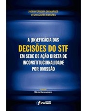 A Ineficacia Das Decisoes Do Stf Em Sede De Ação Direta De Inconstitucionalidade Por Omissão