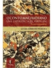 O Conto Machadiano Uma Experiencia De Vertigem - Ficção E Psicanalise
