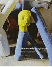 Teimosia Da Imaginação - Dez Artistas Brasileiros - Edição Patrocinada Teimosia Da Imaginação - Dez Artistas Brasileiros - Edição Patrocinada