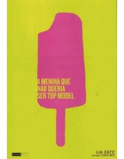 A Menina Que Não Queria Ser Top Model A Menina Que Não Queria Ser Top Model