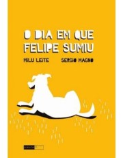 O Dia Em Que Felipe Sumiu