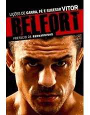 Vitor Belfort - Lições De Garra, Fe E Sucesso