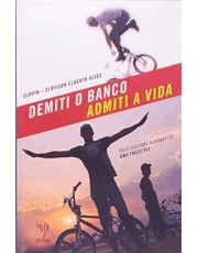 Demiti O Banco, Admiti A Vida - Pelo Ciclismo Acrobatico Freestyle