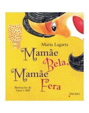 Mamae Bela, Mamae Fera Mamae Bela, Mamae Fera
