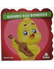 Eu Me Sinto Assim: Quando Sou Bondoso