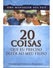 20 Coisas Que Eu Preciso Dizer Ao Meu Filho