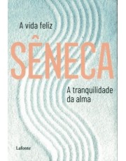 A Vida Feliz A Tranquilidade Da Alma