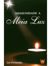 Mediunidade A Meia Luz