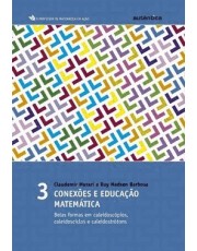 Conexoes E Educação Matemática - Belas Formas Em Caleidoscopios, Caleidosciclos E Caleidostrotons -
