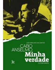 Cabo Anselmo - Minha Verdade Autobiografia Cabo Anselmo - Minha Verdade Autobiografia