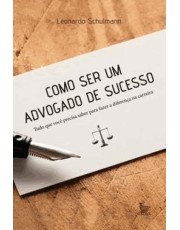 Como Ser Um Advogado De Sucesso Como Ser Um Advogado De Sucesso