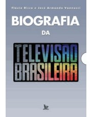 Biografia Da Televisão Brasileira Biografia Da Televisão Brasileira