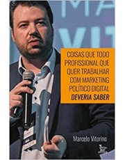 Coisas Que Todo Profissional Que Quer Trabalhar Com Marketing Politico Coisas Que Todo Profissional Que Quer Trabalhar Com Marketing Politico