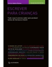 Escrever Para Criancas – Tudo O Que E Preciso Saber Para Produzir Textos De Literatura Infantil