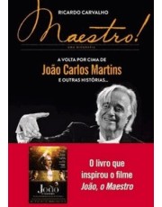 Maestro! - A Volta Por Cima De João Carlos Martins E Outras Histórias... Maestro! - A Volta Por Cima De João Carlos Martins E Outras Histórias...