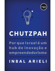 Chutzpah - Por Que Israel E Um Hub De Inovação E Empreendedorismo Chutzpah - Por Que Israel E Um Hub De Inovação E Empreendedorismo