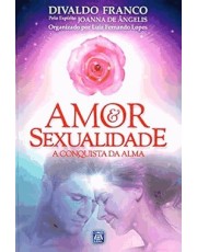 Amor E Sexualidade: A Conquista Da Alma