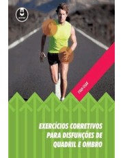 Exercicios Corretivos Para Disfunções De Quadril E Ombro