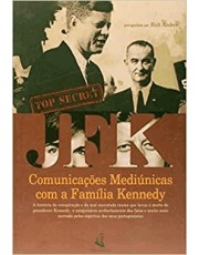 Comunicações Mediunicas Com A Familia Kennedy