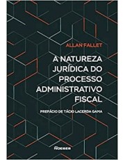 A Natureza Jurídica Do Processo Administrativo Fiscal