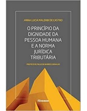 O Principio Da Dignidade Da Pessoa Humana E A Norma Jurídica Tributaria O Principio Da Dignidade Da Pessoa Humana E A Norma Jurídica Tributaria