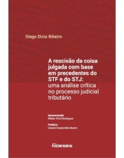 A Rescisão Da Coisa Julgada Com Base Em Precedentes Do Stf E Do Stj - 01Ed/24