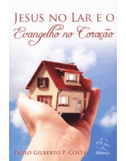 Jesus No Lar E O Evangelho No Coração Jesus No Lar E O Evangelho No Coração