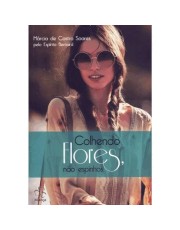 Colhendo Flores Não Espinhos Colhendo Flores Não Espinhos