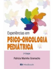 Experiencias Em Psico-Oncologia Pediatrica - 2 Ed Experiencias Em Psico-Oncologia Pediatrica - 2 Ed