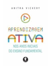 Aprendizagem Ativa Nos Anos Iniciais Do Ensino Fundamental
