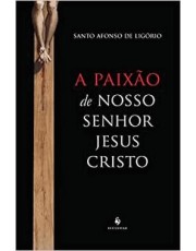 Paixão De Nosso Senhor Jesus Cristo