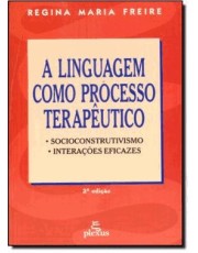 Linguagem Como Processo Terapeutico, A - Socioconstrutivismo, Interações Eficazes
