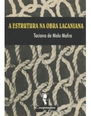 A Estrutura Na Obra Lacaniana A Estrutura Na Obra Lacaniana