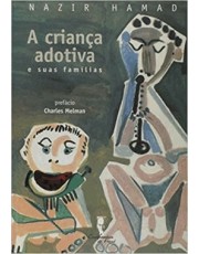A Crianca Adotiva - E Suas Familias A Crianca Adotiva - E Suas Familias