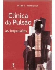 Clinica Da Pulsão - As Impulsoes