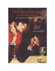 Dependencia Química Na Adolescencia - Tratar Da Dependencia De Substancias No Brasil