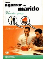 Como Agarrar Um Marido - Versão Gay -