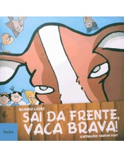 Sai Da Frente, Vaca Brava!