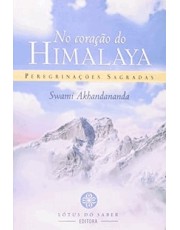 No Coração Do Himalaya - Peregrinações Sagradas