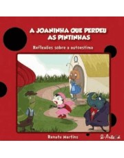 A Joaninha Que Perdeu As Pintinhas - Reflexoes Sobre Autoestima